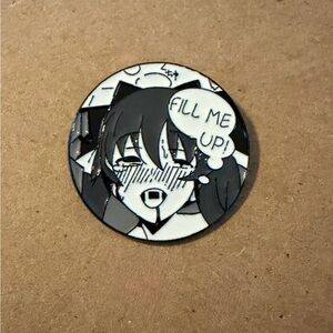 Fill me up Anime enamel Pin